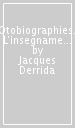 Otobiographies. L insegnamento di Nietzsche e la politica del nome proprio