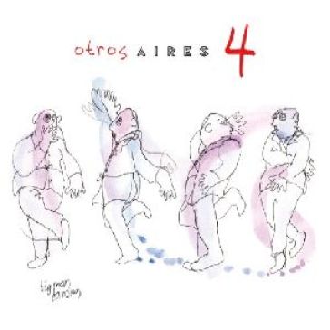 Otros aires 4 (big man dancing) - Otros Aires