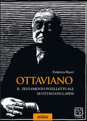 Ottaviano. Il testamento intellettuale di Ottaviano Lapini - Federica Bacci