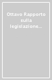 Ottavo Rapporto sulla legislazione commerciale. Crisi economica tra protezionismo e apertura dei mercati: il ruolo della distribuzione commerciale