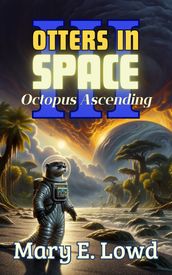 Otters In Space 3: Octopus Ascending