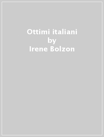 Ottimi italiani - Irene Bolzon