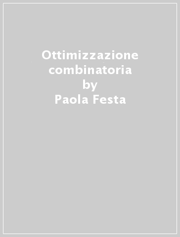 Ottimizzazione combinatoria - Paola Festa