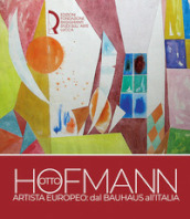 Otto Hofmann artista europeo: dal Bauhaus all