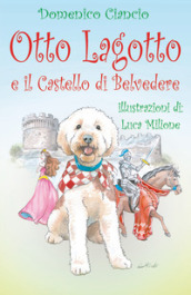 Otto Lagotto e il castello di Belvedere