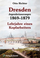 Otto Richter - Jungenderinnerungen - DRESDEN 1869-1879