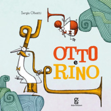 Otto e Rino - Sergio Olivotti