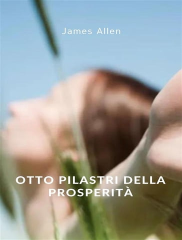 Otto pilastri della prosperità (tradotto) - Allen James