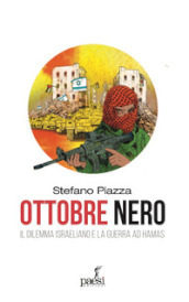 Ottobre nero. Il dilemma israeliano e la guerra ad Hamas