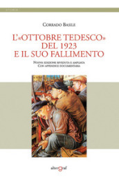 L «Ottobre tedesco» del 1923 e il suo fallimento. Nuova ediz.