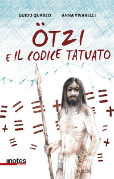 Otzi e il codice tatuato - Guido Quarzo - Anna Vivarelli