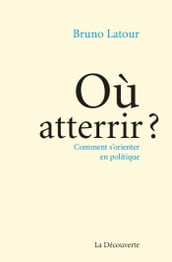 Où atterrir ? Comment s orienter en politique ?