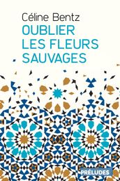 Oublier les fleurs sauvages