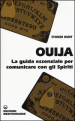 Ouija. La guida essenziale per comunicare con gli spiriti