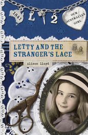 Our Australian Girl: Letty and the Stranger s Lace (Book 2)