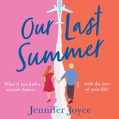 Our Last Summer: The perfect, funny and charming time travel romantic comedy to curl up with in summer 2023!