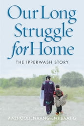Our Long Struggle for Home