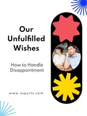 Our Unfulfilled Wishes