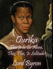 Ourika : This Is to Be Alone, This, This, Is Solitude!