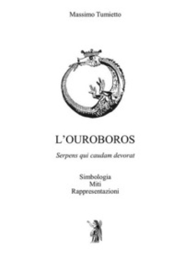 L'Ouroboros. Simbologia, miti, rappresentazioni