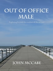 Out Of Office Male: Exploring beyond the confines of the rat race