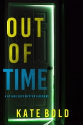 Out of Time (A Dylan First FBI Suspense ThrillerBook Three)