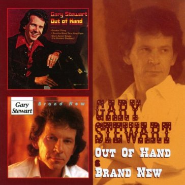 Out of hand & brand new - Gary Stewart