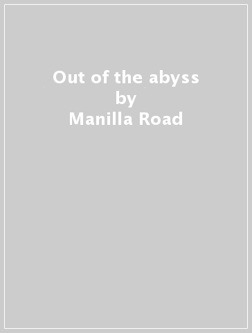 Out of the abyss - Manilla Road