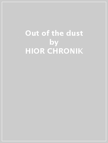 Out of the dust - HIOR CHRONIK