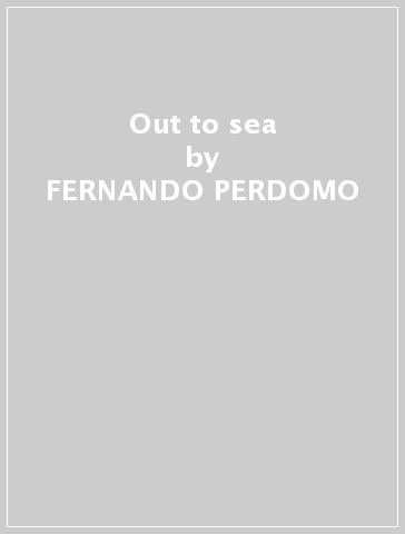 Out to sea - FERNANDO PERDOMO