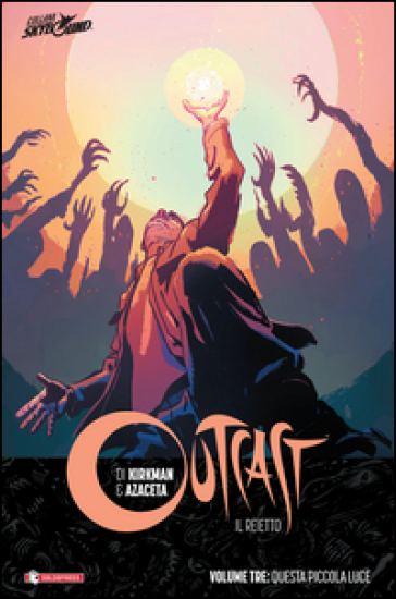 Outcast. Il reietto. 3: Questa piccola luce - Robert Kirkman