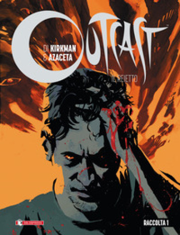 Outcast. Il reietto. Raccolta. 1. - Robert Kirkman