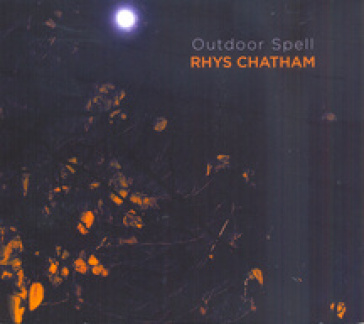 Outdoor spell - Rhys Chatham