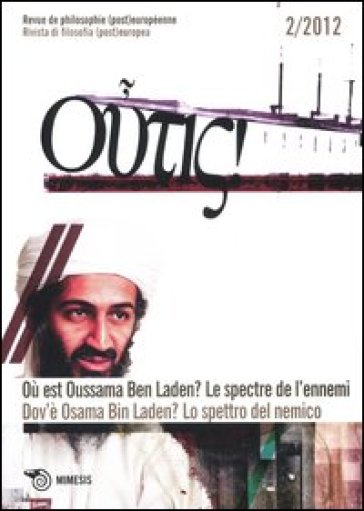 Outis! Rivista di filosofia (post)europea (2012). Ediz. italiana e francese. 2.Dov'è Osama...