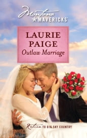 Outlaw Marriage (Montana Mavericks, Book 60)