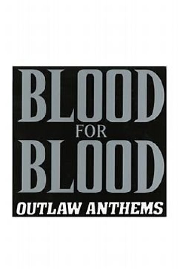 Outlaw anthems - Blood for Blood