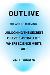 Outlive: The Art of Thriving
