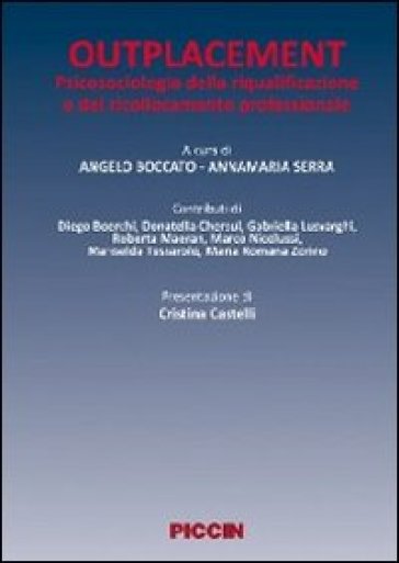 Outplacement. Psicologia della riqualificazione e del ricollocamento professionale - Annamaria Serra - Angelo Boccato