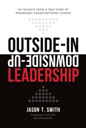 Outside-In Downside-Up Leadership