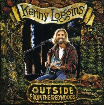 Outside: from the redwood - Kenny Loggins