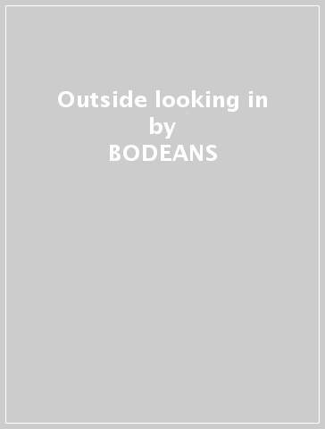Outside looking in - BODEANS