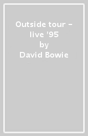 Outside tour - live  95