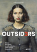 Outsiders 3. Il libro che cambia la storia dell arte. Artisti geniali. Dimenticati