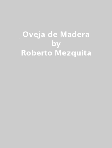 Oveja de Madera - Roberto Mezquita - Mar Ferrero