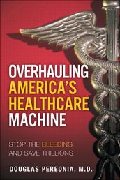 Overhauling America s Healthcare Machine