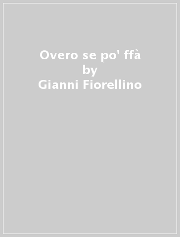 Overo se po' ffà - Gianni Fiorellino