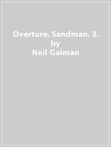 Overture. Sandman. 3. - Neil Gaiman