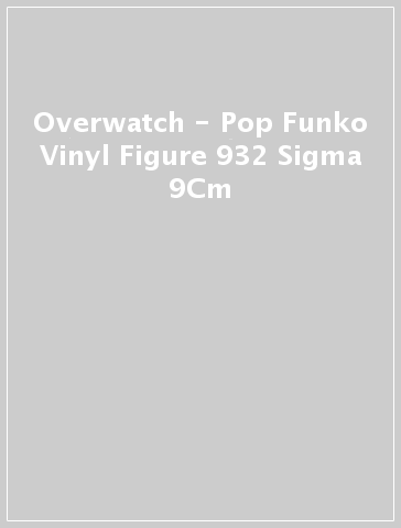 Overwatch - Pop Funko Vinyl Figure 932 Sigma 9Cm