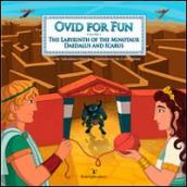 Ovid for fun. Vol. 1: The labyrinth of the minotaur. Deadalus and Ivarus