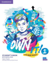 Own it! It s your world. Level 1. Student s book with practice extra. Per la Scuola media